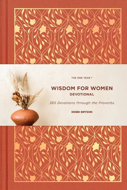 The One Year Wisdom for Women Devotional: 365 Devotions Through the Proverbs - Hardcover
