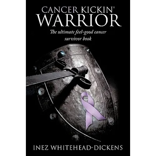 Cancer Kickin' Warrior: The Ultimate Feel-Good Cancer Survivor Book - Paperback