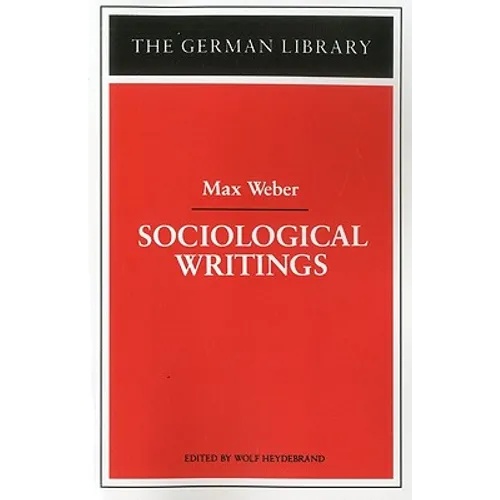 Sociological Writings: Max Weber - Paperback
