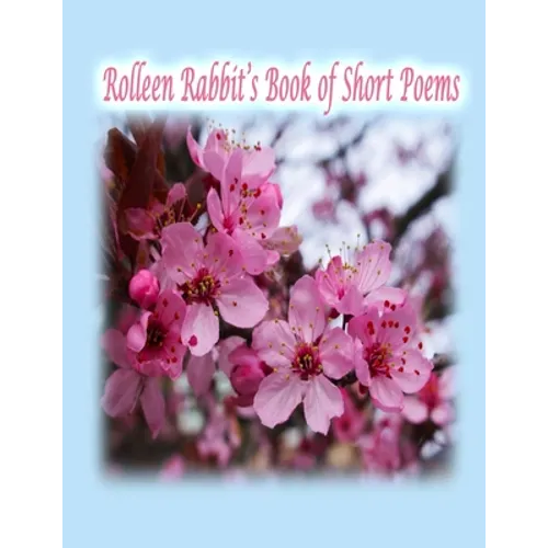 Rolleen Rabbit's Book of Short Poems - Paperback