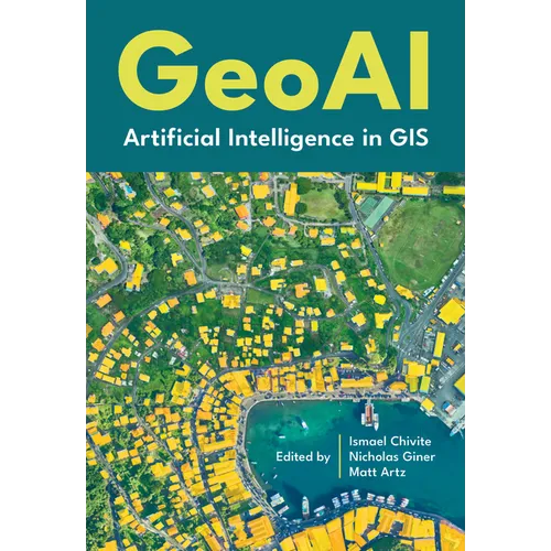 Geoai: Artificial Intelligence in GIS - Paperback