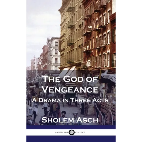 The God of Vengeance: A Drama in Three Acts - Hardcover