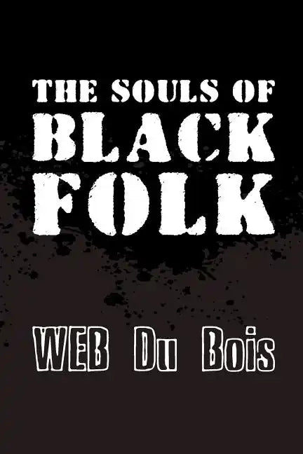 The Souls of Black Folk: Original and Unabridged - Paperback