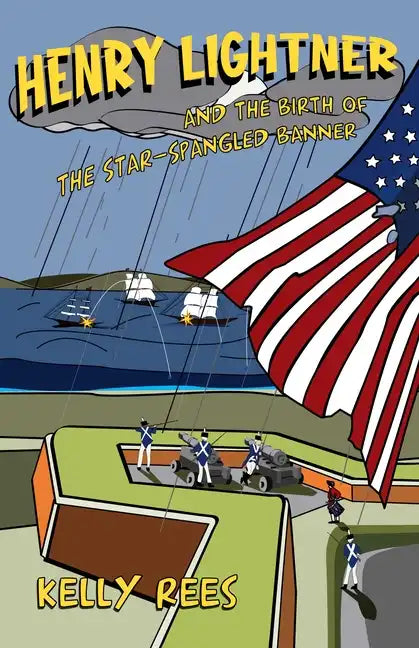 Henry Lightner and the Birth of the Star-Spangled Banner - Paperback