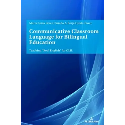Communicative Classroom Language for Bilingual Education: Teaching Real English for CLIL - Paperback
