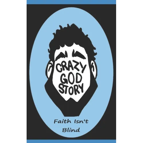 Crazy God Story: Faith Isn't Blind - Paperback