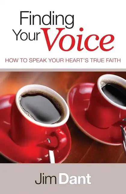 Finding Your Voice: How to Speak Your Heart's True Faith - Paperback