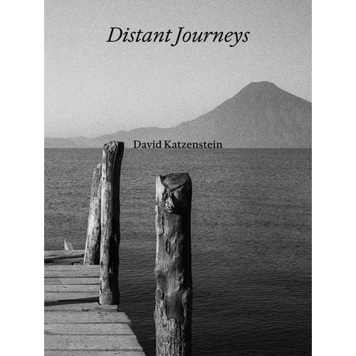 David Katzenstein: Distant Journeys - Hardcover