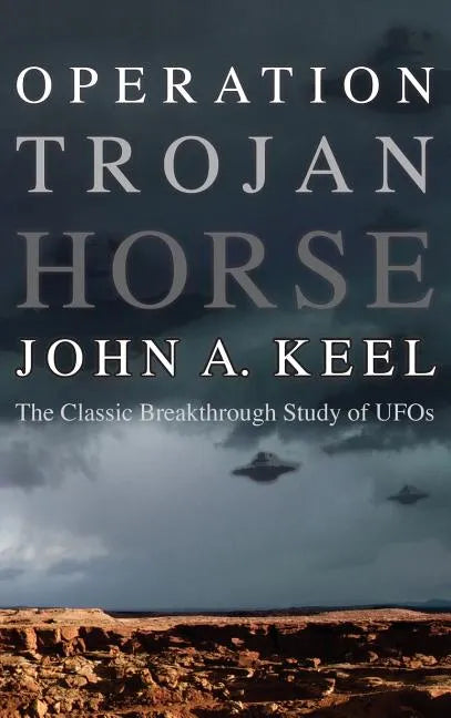 Operation Trojan Horse: The Classic Breakthrough Study of UFOs - Hardcover