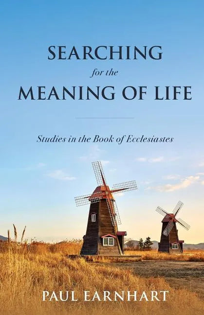 Searching for the Meaning of Life: Studies in the Book of Ecclesiastes - Paperback