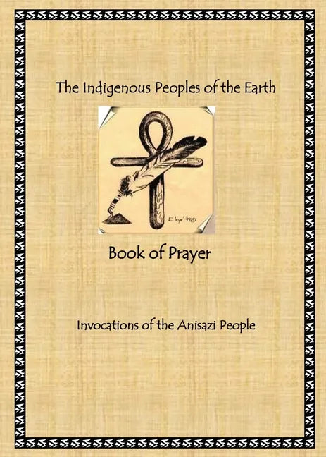 The Indigenous Peoples of the Earth Book of Prayer - Paperback
