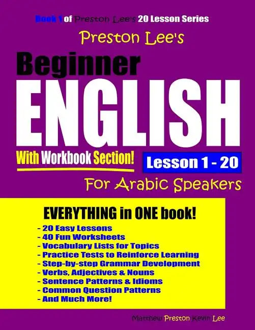 Preston Lee's Beginner English With Workbook Section Lesson 1 - 20 For Arabic Speakers - Paperback