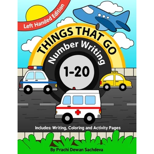 Things That Go - Number Writing - 1 to 20 - Left Handed Edition: Specially designed Home Learning Book with Writing Practice, Coloring Pages, Activity - Paperback