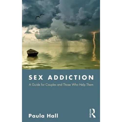 Sex Addiction: A Guide for Couples and Those Who Help Them - Paperback