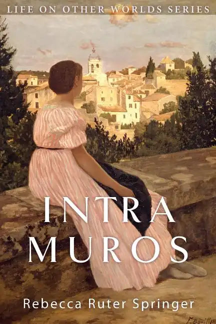 Intra Muros: Within the Walls of Heaven - Paperback