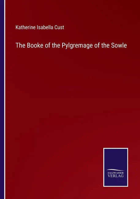 The Booke of the Pylgremage of the Sowle - Paperback