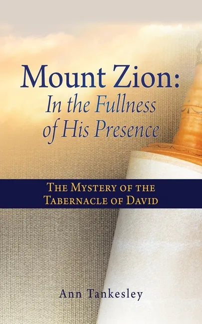Mount Zion: The Mystery of the Tabernacle of David - Paperback