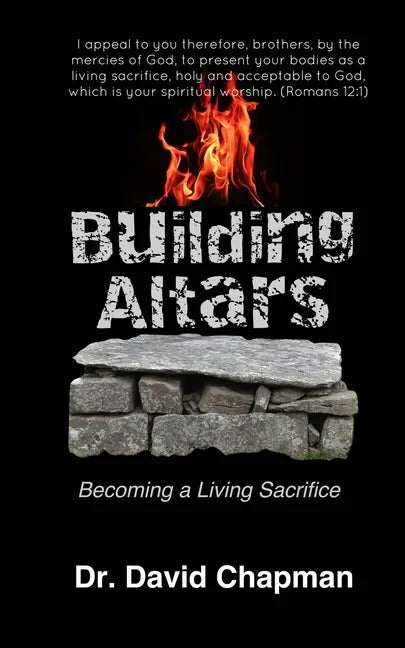 Building Altars: Becoming a Living Sacrifice - Paperback