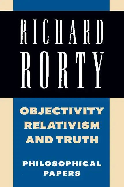 Objectivity, Relativism, and Truth: Philosophical Papers - Paperback