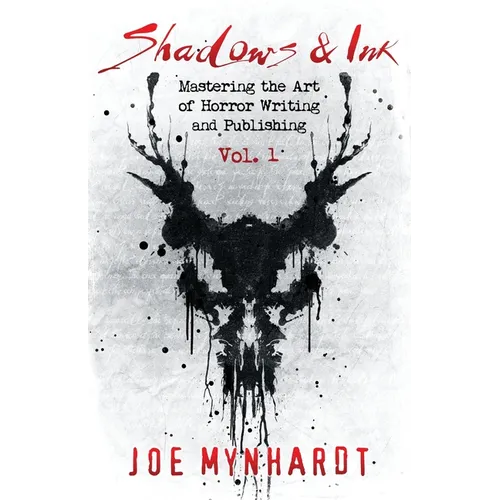 Shadows & Ink: Mastering the Art of Horror Writing and Publishing - Paperback