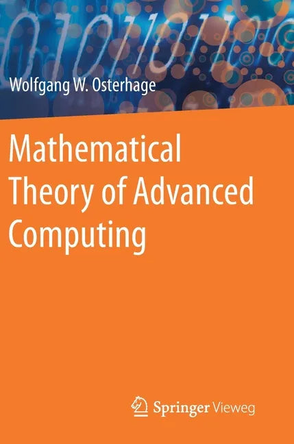 Mathematical Theory of Advanced Computing - Hardcover
