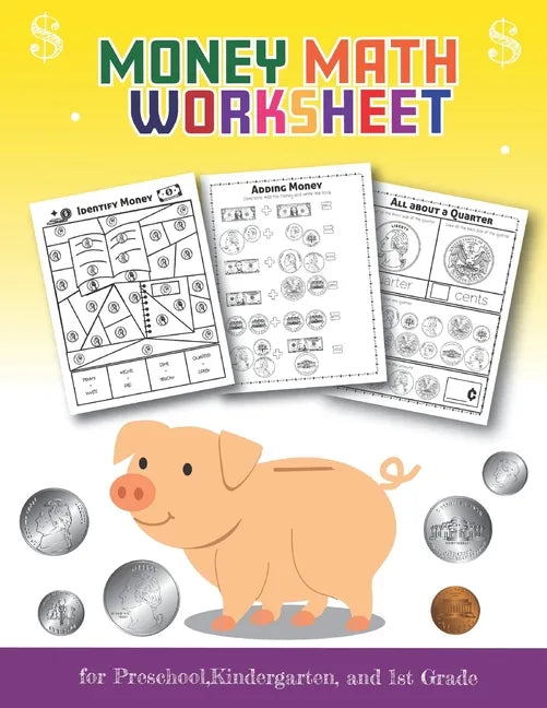Money Math Worksheet for Preschool, Kindergarten and 1st grade: Over 20 Fun Designs For Boys And Girls - Fun Educational Worksheets Practice Sheets fo - Paperback
