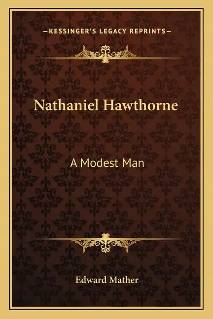 Nathaniel Hawthorne: A Modest Man - Paperback