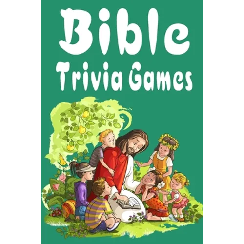 Bible Trivia Games: 1000+ Questions to Sharpen Your Understanding of Scripture - Paperback