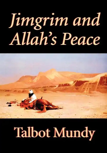Jimgrim and Allah's Peace by Talbot Mundy, Fiction, Classics, Action & Adventure - Hardcover