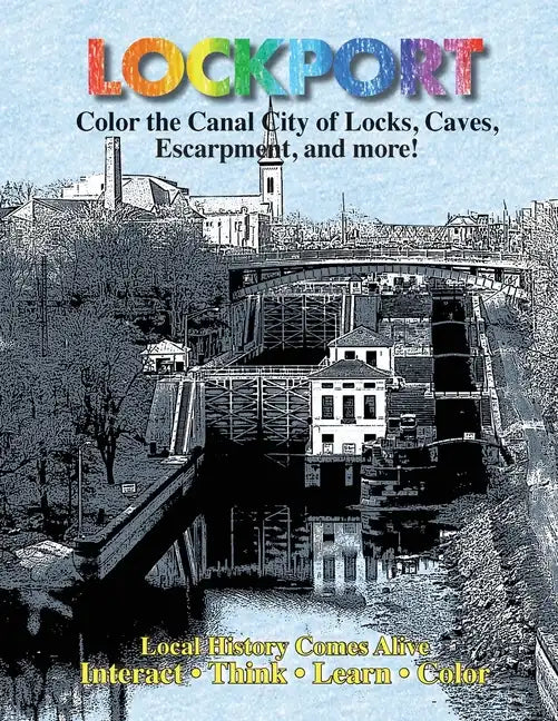 Color Lockport New York: A Canal City of Locks, Caves, Escarpment ...and more - Paperback