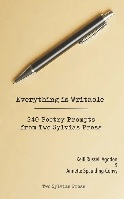 Everything is Writable: 240 Poetry Prompts from Two Sylvias Press - Paperback