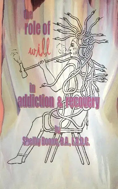 The Role of Will in Addiction and Recovery - Paperback