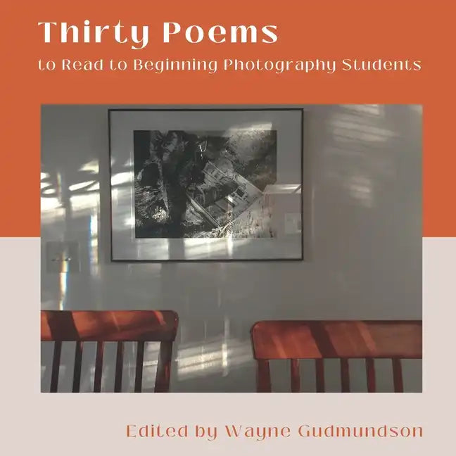 Thirty Poems to Read to Beginning Photography Students - Paperback
