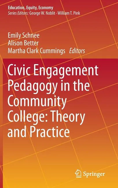 Civic Engagement Pedagogy in the Community College: Theory and Practice - Hardcover