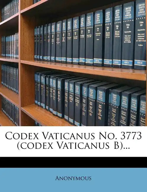Codex Vaticanus No. 3773 (codex Vaticanus B)... - Paperback