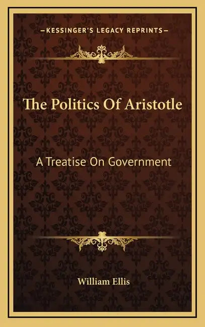 The Politics of Aristotle: A Treatise on Government - Hardcover