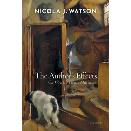 Author's Effects: On Writer's House Museums - Hardcover