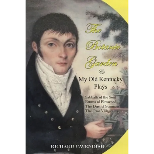 The Botanic Garden and My Old Kentucky Plays - Paperback