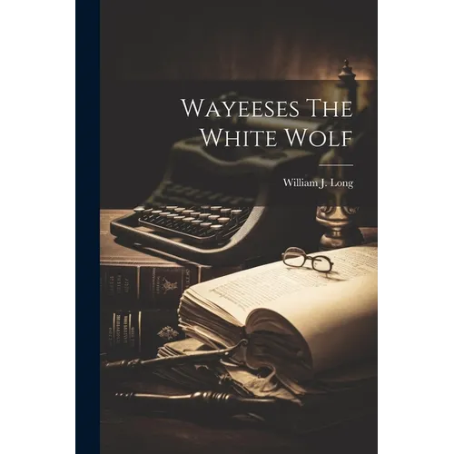 Wayeeses The White Wolf - Paperback