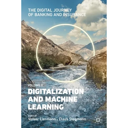 The Digital Journey of Banking and Insurance, Volume II: Digitalization and Machine Learning - Paperback