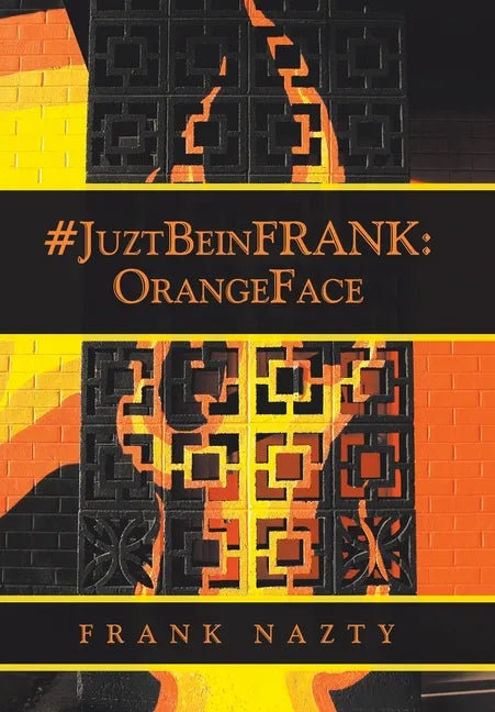#Juztbeinfrank: Orangeface - Hardcover
