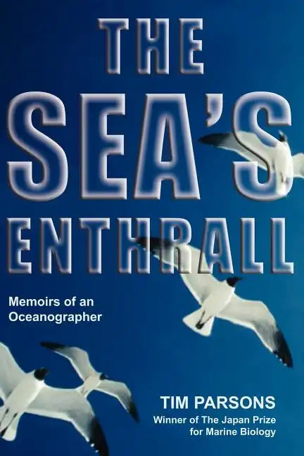 The Sea's Enthrall: Memoirs of an Oceanographer - Paperback
