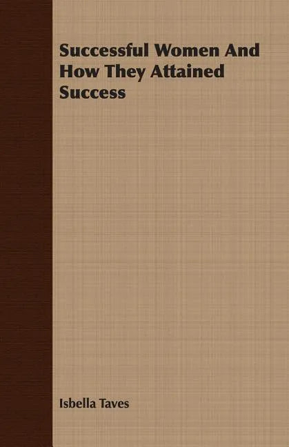 Successful Women And How They Attained Success - Paperback