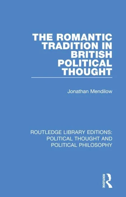 The Romantic Tradition in British Political Thought - Paperback