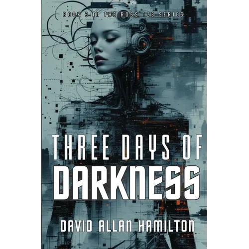 Three Days of Darkness: Book 3 in the Ross 128 First Contact Trilogy - Paperback