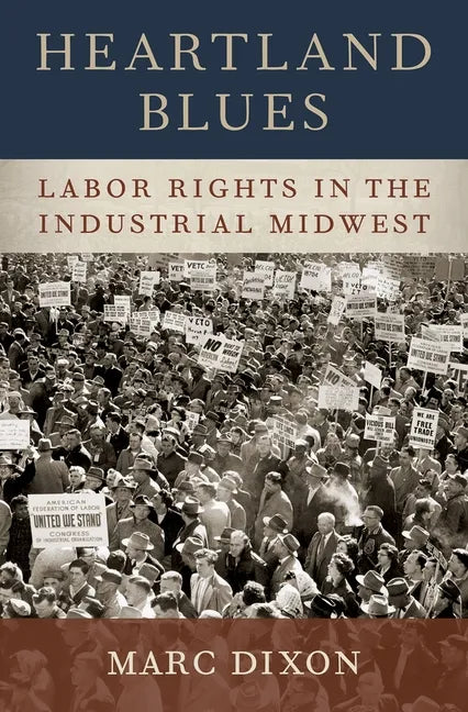 Heartland Blues: Labor Rights in the Industrial Midwest - Hardcover