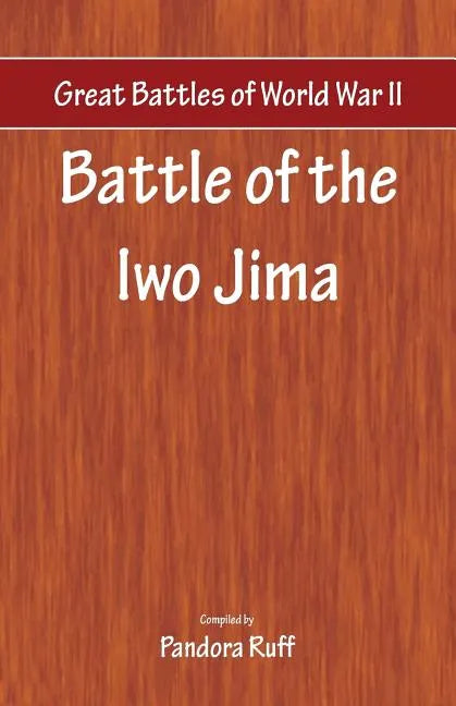 Great Battles of World War Two - Battle of Iwo Jima - Paperback