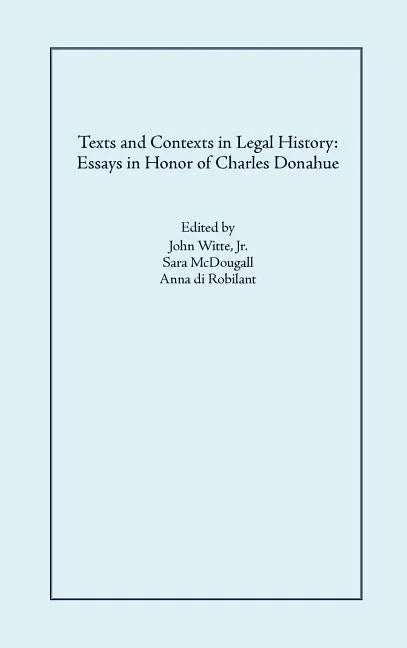 Texts and Contexts in Legal History: Essays in Honor of Charles Donahue - Hardcover
