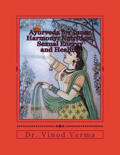 Ayurveda for Inner Harmony: Nutrition, Sexual Energy and Healing - Paperback