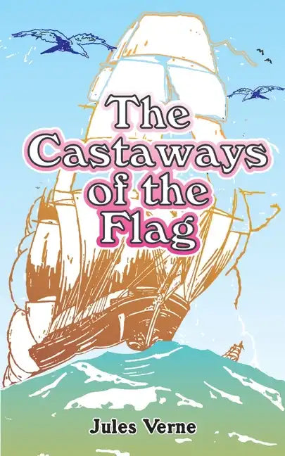 The Castaways of the Flag - Paperback